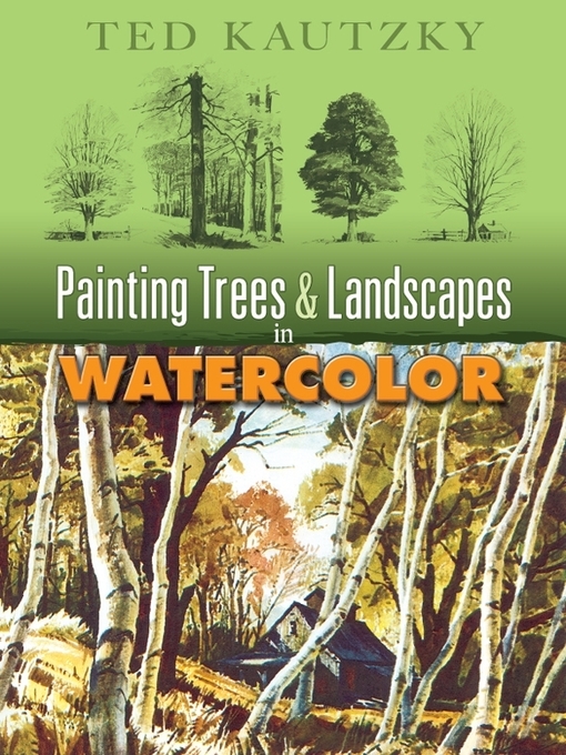 Title details for Painting Trees and Landscapes in Watercolor by Ted Kautzky - Available